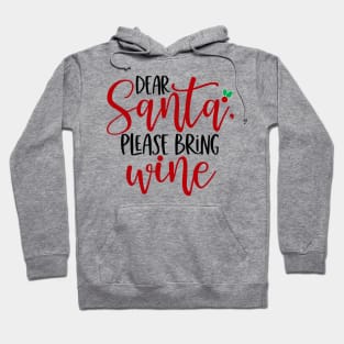 Dear Santa Please Bring Wine Hoodie